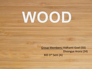 Group Members: Vidhanti Goel (50)
Divangya Arora (24)
BID 3rd Sem (A)
 