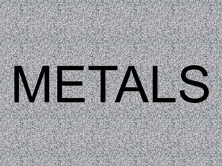 METALS