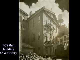 FCS first
   building
5th & Cherry
 