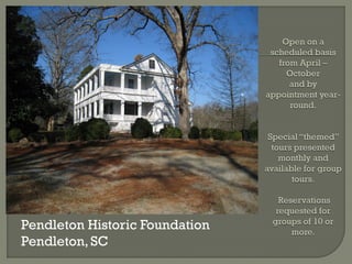 Pendleton Historic Foundation
Pendleton, SC
 