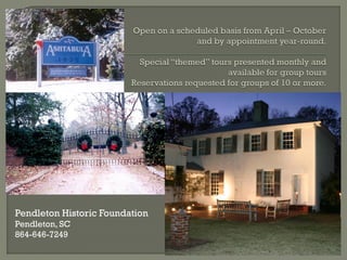 Pendleton Historic Foundation
Pendleton, SC
864-646-7249
 