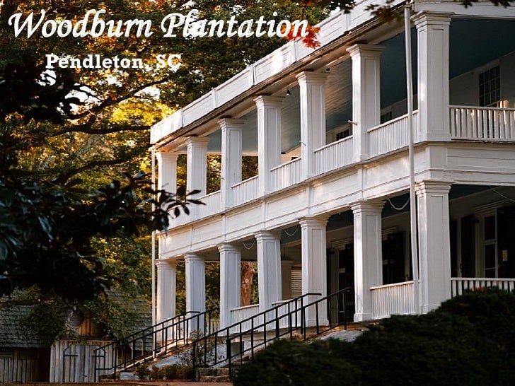 Woodburn & Ashtabula Plantations Pendleton, SC