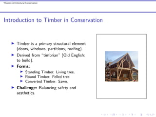 Timber Conservation Methods Wooden Architectural Conservation Unit 2: Defects in Timber ...