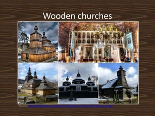 Wooden churches
Source: https://tipnatrip.com/drevene-kostoliky-na-slovensku-fotky-a-mapa/
 