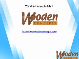 Wooden Concepts LLC
https://www.woodenconcepts.com/
 