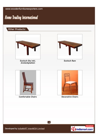 Other Products:




          Esstisch Oia inkl.          Esstisch Ram
           Ansteckplatten




         Comfortable Chairs         Decorative Chairs




                               18
 