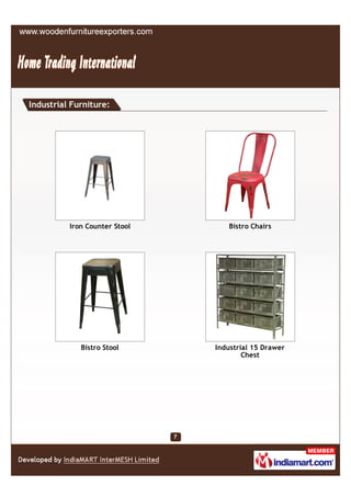 Industrial Furniture:




          Iron Counter Stool      Bistro Chairs




             Bistro Stool      Industrial 15 Drawer
                                       Chest
 