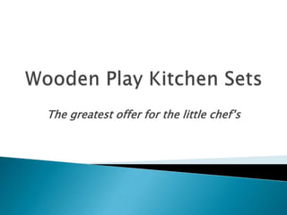 The greatest offer for the little chef’s
 