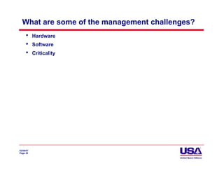 What are some of the management challenges?
     •     Hardware
     •     Software
     •     Criticality




02/06/07
Page 33
 