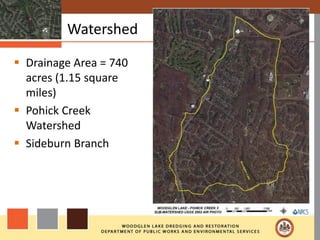 Watershed

 Drainage Area = 740
  acres (1.15 square
  miles)
 Pohick Creek
  Watershed
 Sideburn Branch
 