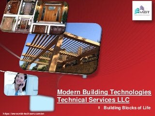 LOGO
Modern Building Technologies
Technical Services LLC
Building Blocks of Life
https://www.mbt-techserv.com/en
 