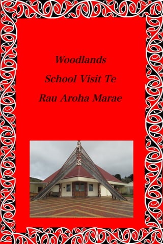 Woodlands
School Visit Te
Rau Aroha Marae

 