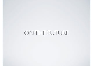 ONTHE FUTURE
 