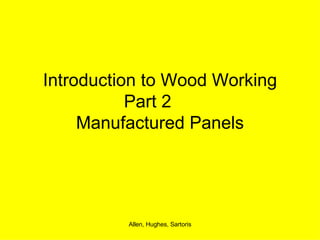 Introduction to Wood Working Part 2  Manufactured Panels 