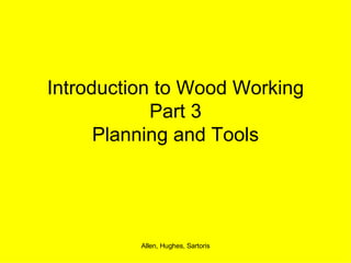 Introduction to Wood Working Part 3 Planning and Tools 