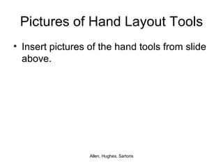 Pictures of Hand Layout Tools Insert pictures of the hand tools from slide above. 