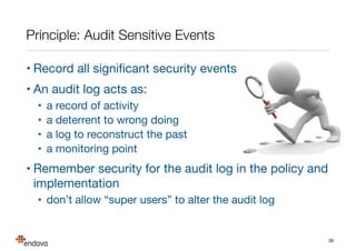 Resources
• CPNI - http://www.cpni.gov.uk

• UK government support for cyber security

• US Government CERT - https://www.us-cert.gov

• CMU’s CERT - http://cert.org

• vulnerability monitoring and alerting

• WASC - http://www.webappsec.org

• similar organisation to OWASP

• SANS Institute - http://www.sans.org

• security research and education
39
 