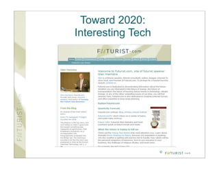 Toward 2020:
Interesting Tech




                   ©
 