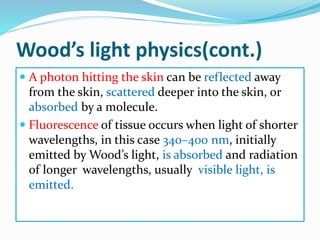 Wood s light in dermatology PPT