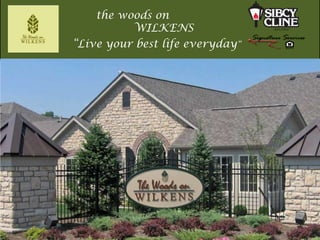 the woods on
WILKENS
“Live your best life everyday”

 