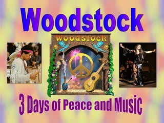 Woodstock 3 Days of Peace and Music 