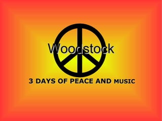 Woodstock 3 DAYS OF PEACE AND  MUSIC 
