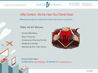 Utility Content – Be the Hero Your Clients Need
Breaking through the noise with content that serves a purpose!

Today we w...