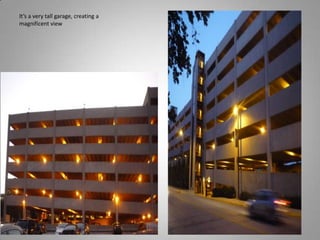 It’s a very tall garage, creating a magnificent view