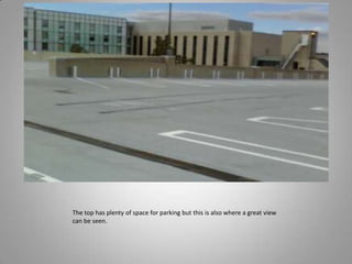 The top has plenty of space for parking but this is also where a great view can be seen.
