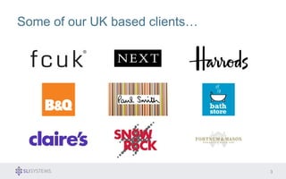 3 
Some of our UK based clients… 
 