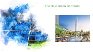 11
The Blue Green Corridors
 