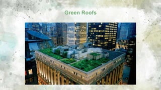 23
Green Roofs
 