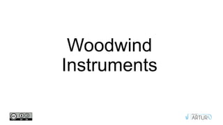 Woodwind
Instruments
 