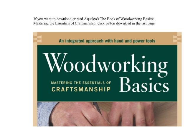 Woodworking basics mastering the essentials of craftsmanship pdf