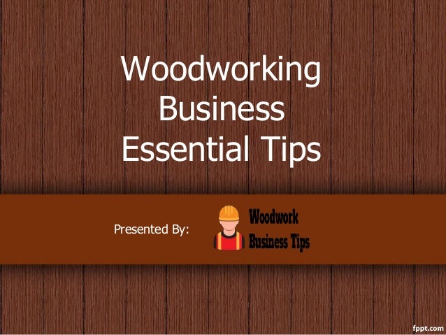 Woodworking Business Tips | How To Start A Profitable 