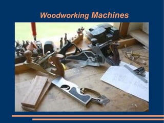 Woodworking machines