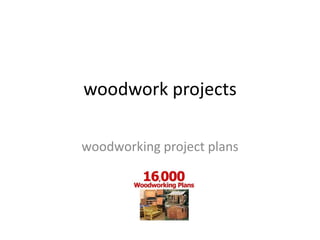 woodwork projects woodworking project plans 
