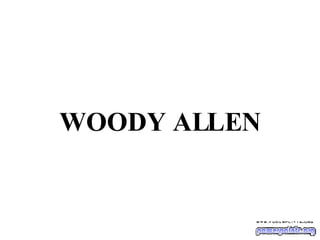 WOODY ALLEN 