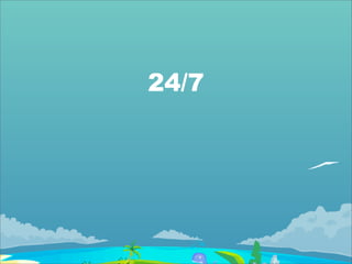 24/7
 