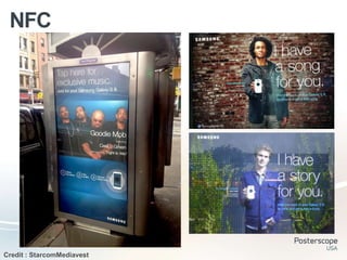 NFC
 Connecting to Content




Credit : StarcomMediavest
 