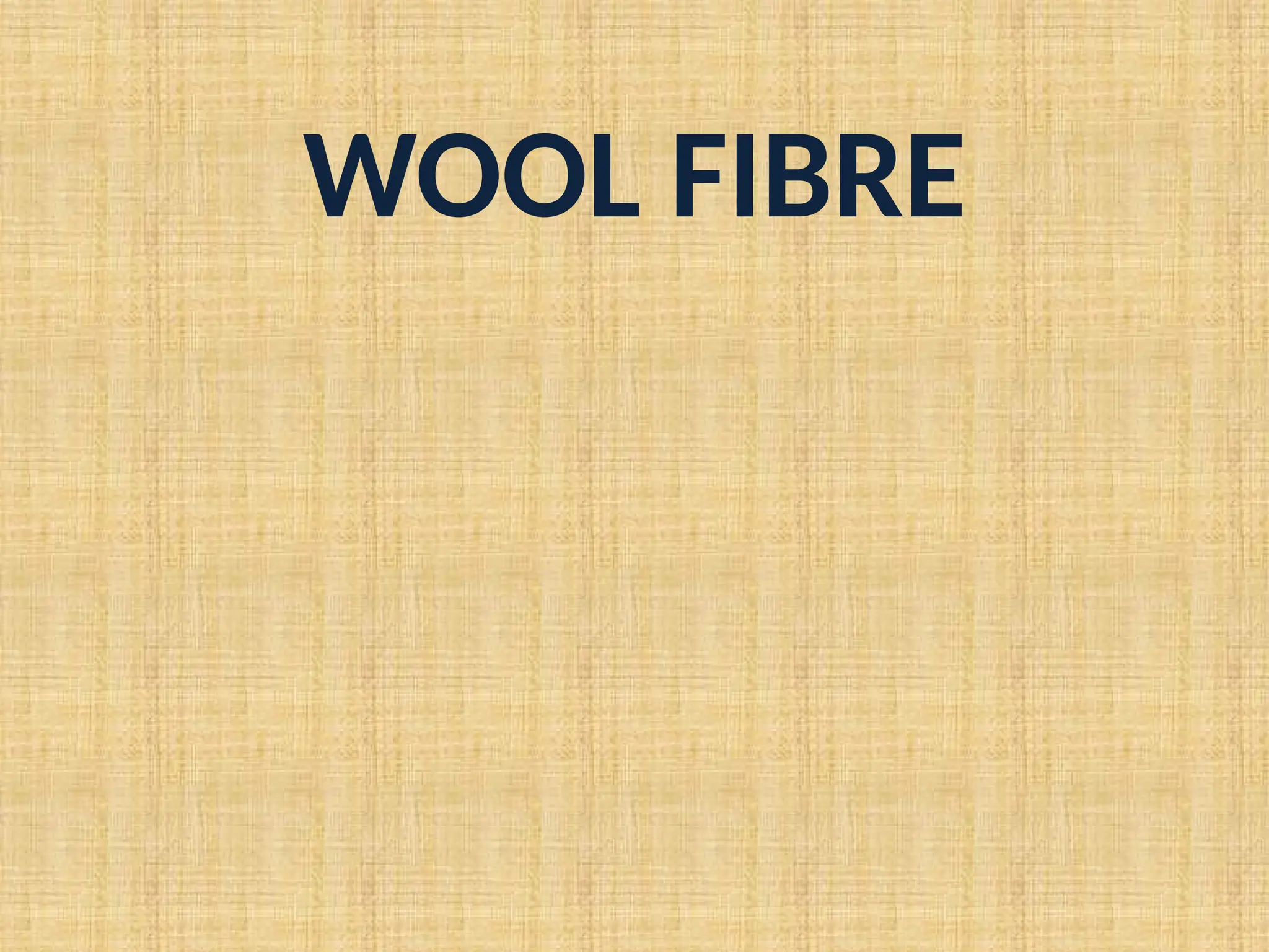 Wool and their structure, morphology and components property | PPTX