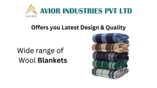 Offers you Latest Design & Quality
Wide range of
Wool Blankets
 