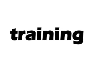 training
 