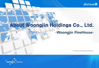 About Woongjin Holdings Co., Ltd.

IT Service & Business Partner

0

 