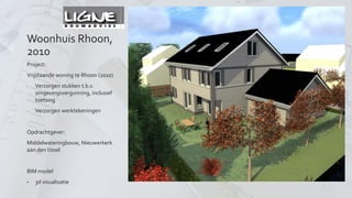 Woonhuis Rhoon, 2010 
Project uitgewerkt in Bouwinformatie Model (Arkey 8.0) 
BIM – compleet model 
 