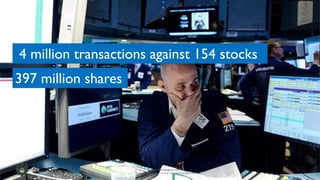 www.devopsguys.com
Phone: 0800 368 7378 | e-mail: team@devopsguys.com
@TheDevMgr
4 million transactions against 154 stocks
397 million shares
 