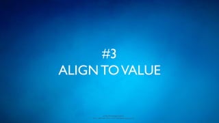 www.devopsguys.com
Phone: 0800 368 7378 | e-mail: team@devopsguys.com
#3
ALIGN TOVALUE
 