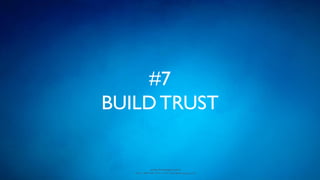 www.devopsguys.com
Phone: 0800 368 7378 | e-mail: team@devopsguys.com
#7
BUILD TRUST
 