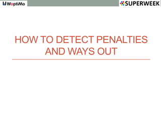 HOW TO DETECT PENALTIES
     AND WAYS OUT
 