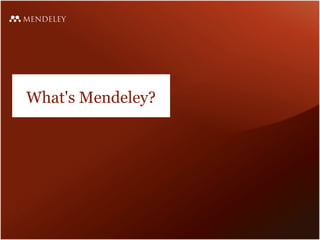 What's Mendeley?
 